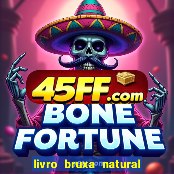 livro bruxa natural pdf gratis